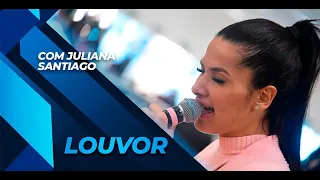 Louvor com Juliana Santiago e Banda Mundial // 29/08/2021