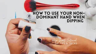 How to Use Your Non-Dominant Hand When Doing a Dip Manicure | Dip Nail Tutorial