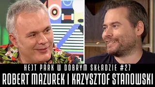 ROBERT MAZUREK I KRZYSZTOF STANOWSKI - HEJT PARK W DOBRYM SKŁADZIE #27