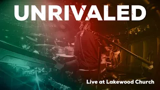 Unrivaled // Lakewood Music // Live at Lakewood Church