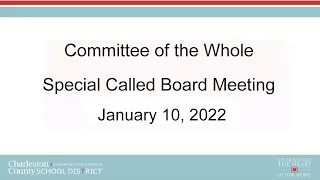 CCSD Board of Trustees Committee of the Whole and Special-Called Meeting | January 10, 2022