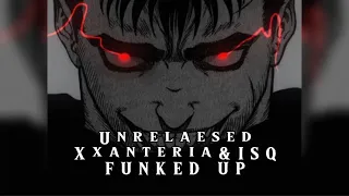 XXANTERIA & ISQ – FUNKED UP (UNRELEASED)