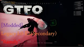 [Modded]GTFO Legacy L0E3(Secondary) "Ramify"