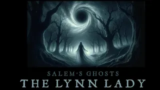 Salem Ghost's 2 - The Lynn Lady | Full Cast Horror Audio Drama