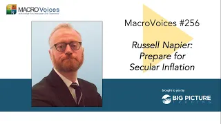 MacroVoices #256 Russell Napier: Prepare for Secular Inflation