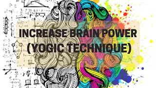 Increase Brain Power (Yogic Technique) | Energy Field