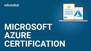 Microsoft Azure Certification | Microsoft Azure Tutorial | Azure Training | Edureka