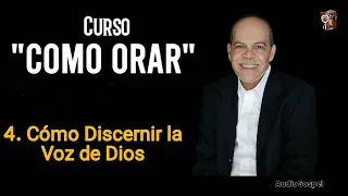 4/7 Curso como Orar: Como Discernir la Voz de Dios | Miguel Nuñez