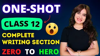 Complete Writing Section | One Shot | Class 12 English