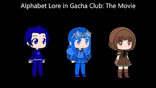Alphabet Lore in Gacha Club (A-Z + Epilogue) || GCMM