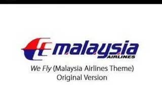 We Fly (Malaysia Airlines Theme - Original Version)