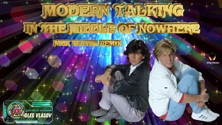 Modern Talking - In the middle of nowhere ( Nick Waves_ Remix )-  2021