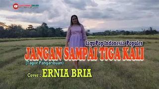 JANGAN SAMPAI TIGA KALI-(Tagor Pangaribuan)-Cover-ERNIA BRIA-Studio DONBERS MALAKA Chanel (SDM)