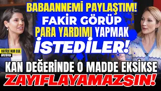 Babaannemi Paylaştım Fakir Görüp Yardım Yapmak İstediler! Kan Değerinde Ney Eksikse ZAYIFLAYAMAZSIN?