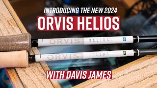 The NEW Orvis Helios Fly Rod | Introducing the 2024 Orvis Helios with Davis James