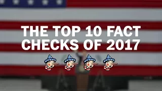 The top 10 fact checks of 2017