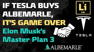 If Tesla Buys Albemarle, it's Game Over