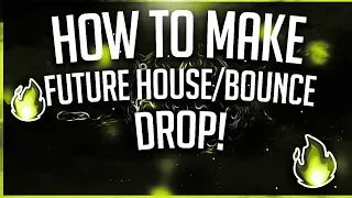 HOW TO MAKE FUTURE HOUSE/BOUNCE  DROP - FL STUDIO 20 (FLP)