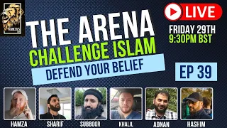 The Arena | Challenge Islam | Defend your Beliefs - Episode 39