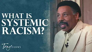 What is Systemic Racism and What You Can Do About It | Pastor Tony Evans