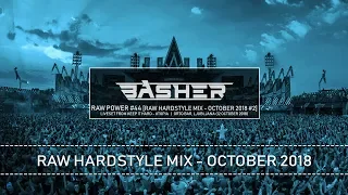 Basher - RAW Power #44 (Raw Hardstyle Mix - October 2018 #2) (Liveset)