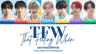 ENHYPEN (엔하이픈) 'TFW (That Feeling When)' Color Coded Lyrics (Han/Rom/Eng) | arslyrics