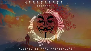 Hard Ambassadorz - HEARTBEATZ  - Episode 1 (Hardstyle/Rawstyle)