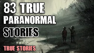 83 True Paranormal Stories - 4 Hours 36mins | Paranormal M Stories