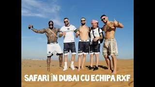 SAFARI IN DUBAI CU ECHiPA RXF