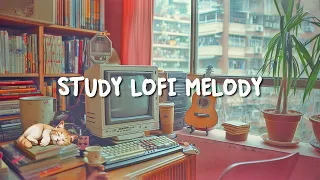 Study Lofi Melody 🎼 Lofi Beats to Relax / Study / Work ~ Lofi Study Mix 2024 Playlist