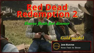 RDR2 - Mission #30 - Horse flesh for dinner, New game GOLD walktrough, HIGH HONOR, PC, 4K, ULTRA