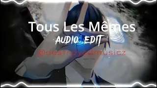 Tous Les Mêmes-『Audio Edit』
