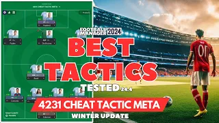 The Best Tactics on FM24 Tested - 4231 CHEAT TACTIC META (Winter Update 24.4) Football Manager 2024