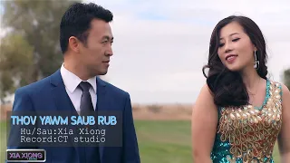 Thov Yawm Saub Rub -  by Xia Xiong (Official Music Video)