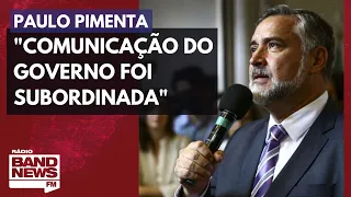 Paulo Pimenta: "Ideologia bolsonarista subordinou a comunicação do governo aos interesses políticos"