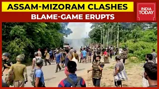 Assam-Mizoram Border Clashes: Both Sides Pin Blame On Each Other For Violent Clashes | India Today