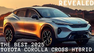 2025 Toyota Corolla Cross: Best-in-Class Hybrid Experience!