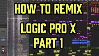 How to REMIX in LOGIC PRO - Part 1 of 2
