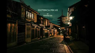 Esoterica Mix #3 Deep and Hypnotic Techno, Early Evening Atmospheric Vibes