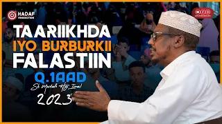 Taariikhda iyo Burburkii Falastiin || Q.1aad || ᴴᴰ┇Sheikh Mustafe Haji Ismail 2023