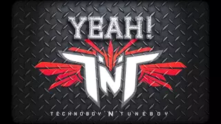TNT aka TECHNOBOY 'N' TUNEBOY "YEAH!"