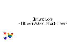 The Voice Mikaela Astel - Electric Love (Short Lyrics)