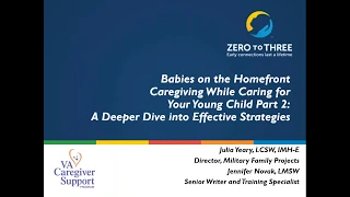 Babies on the Homefront Caregiving While Caring for Your Young Child - Take 2:  A Deeper Dive