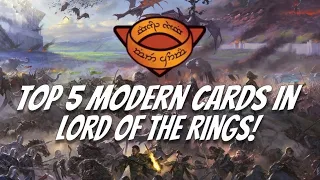 Top 5 Modern Cards from Lord of The Rings: Tales of Middle Earth!