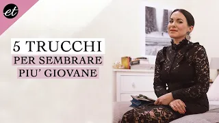 5 TRUCCHI per sembrare PIÙ GIOVANE