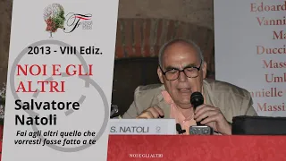 Salvatore Natoli - Fai agli altri quello che vorresti fosse fatto a te | Noi e gli altri - 2013