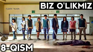 BIZ O'LIKMIZ - 8 QISM I uzbek tilida tarjima kinolar , узбек тилида таржима кинолар