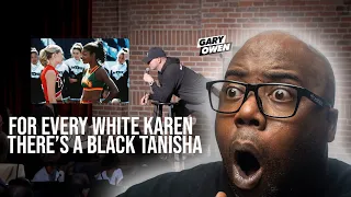 For Every Karen, There's a Tanisha | Gary Owen