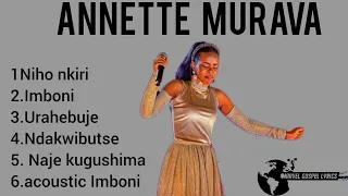 Annette Murava mu ndirimbo ze zose.(video playlist)