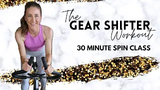 30 MINUTE SPIN CLASS: THE GEAR SHIFTER WORKOUT | INDOOR CYCLING